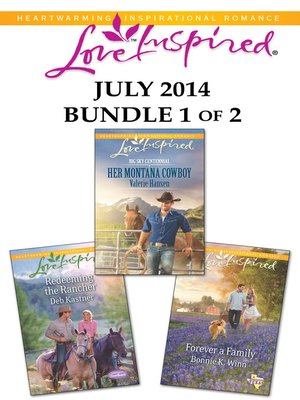 cover image of Love Inspired July 2014 - Bundle 1 of 2: Her Montana Cowboy\Redeeming the Rancher\Forever a Family